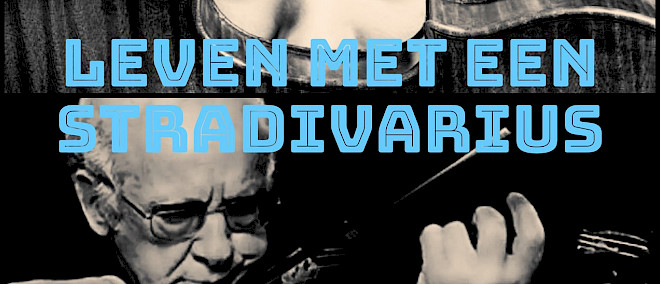 Leven met een Stradivarius Birthe Blom, Mirsa Adami & Ernestine Brikkenaar